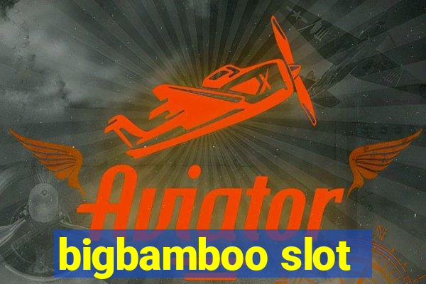 bigbamboo slot