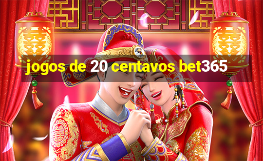 jogos de 20 centavos bet365