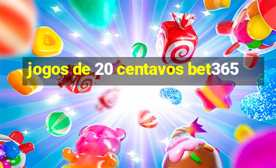 jogos de 20 centavos bet365