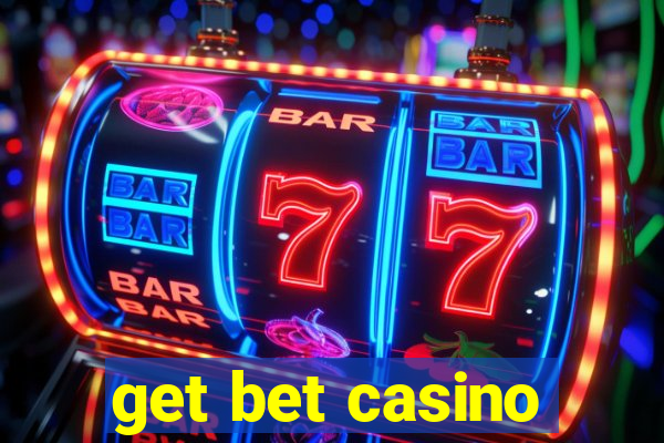 get bet casino