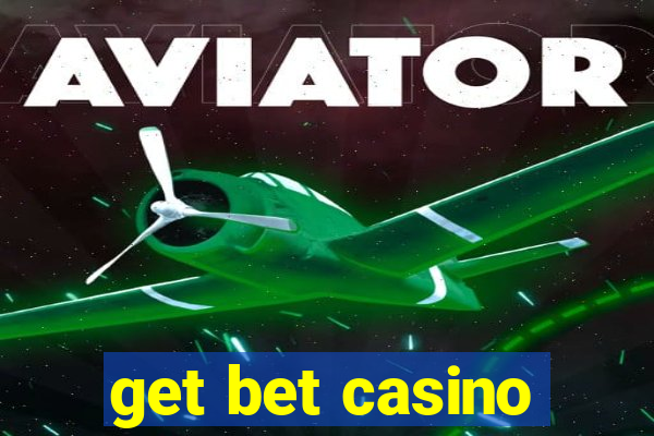 get bet casino