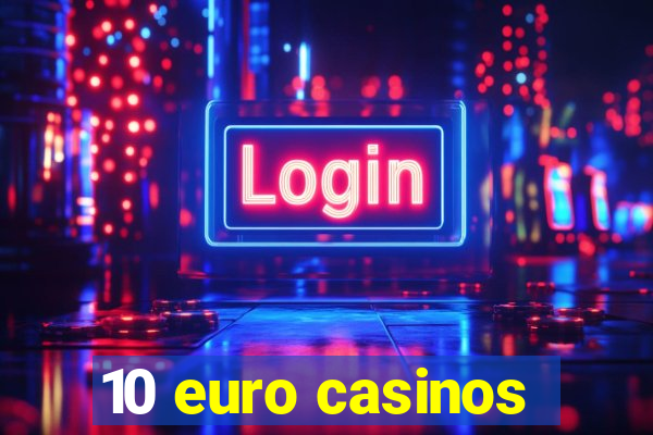 10 euro casinos