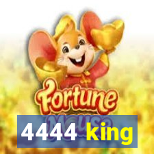 4444 king