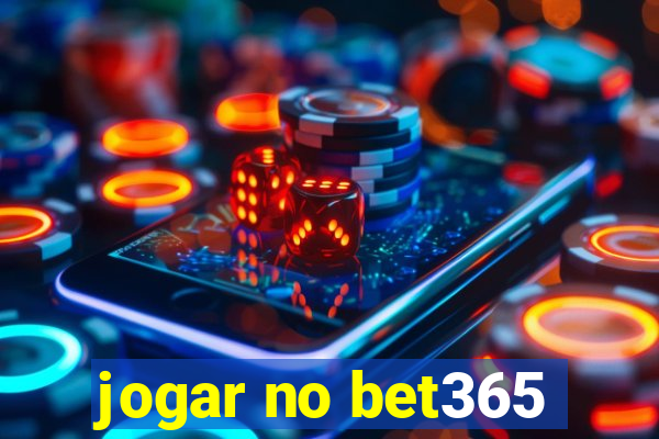 jogar no bet365