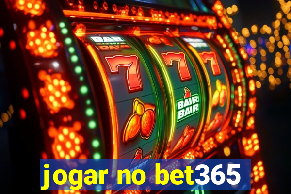 jogar no bet365