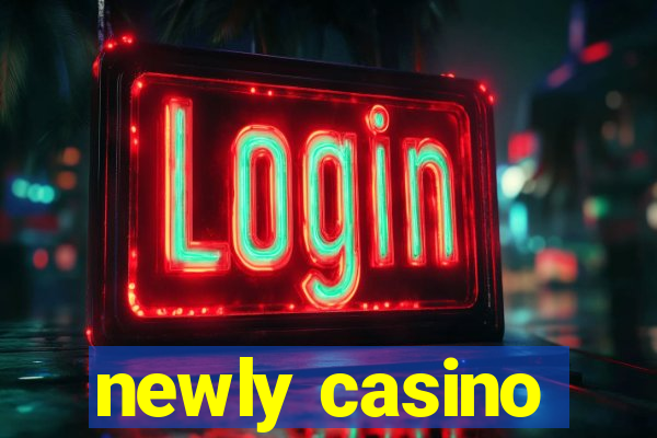 newly casino