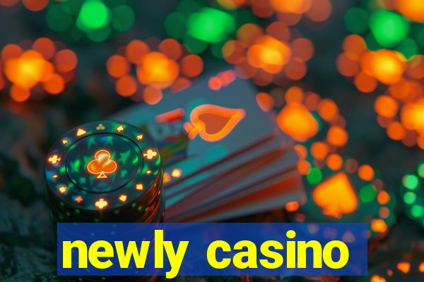 newly casino