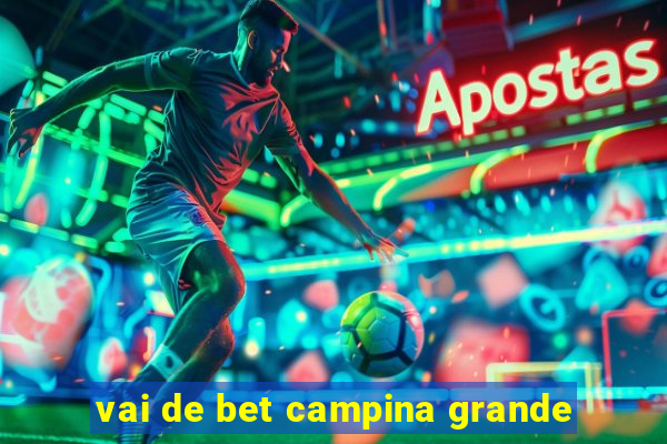 vai de bet campina grande