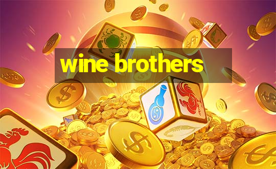 wine brothers