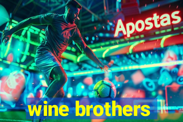 wine brothers