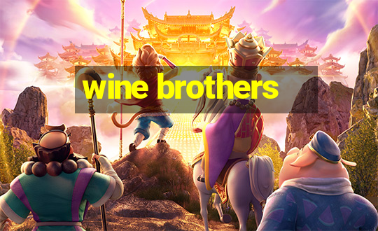 wine brothers