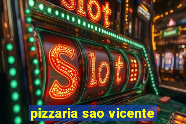 pizzaria sao vicente