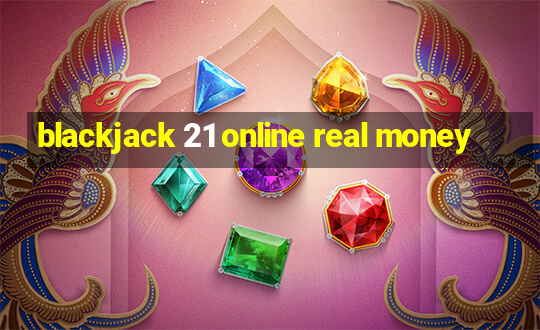 blackjack 21 online real money