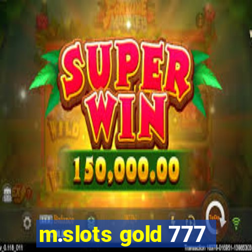 m.slots gold 777