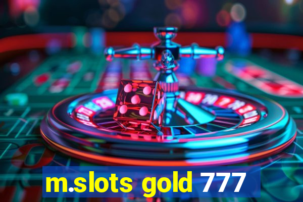 m.slots gold 777