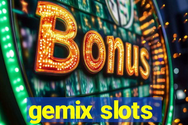 gemix slots