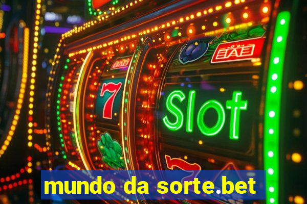 mundo da sorte.bet