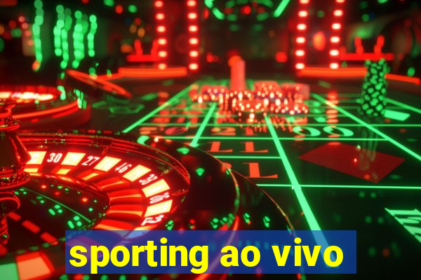 sporting ao vivo