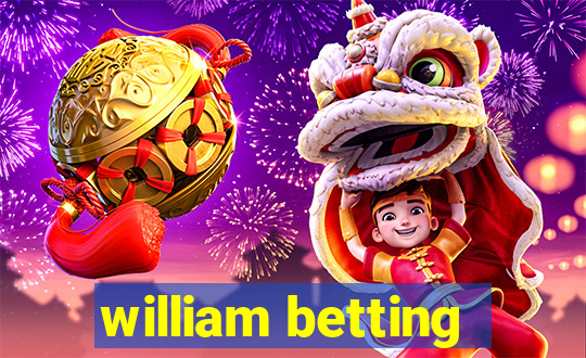 william betting