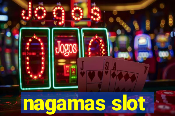 nagamas slot