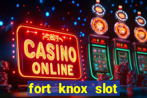 fort knox slot machine review