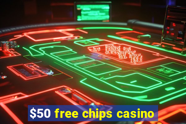 $50 free chips casino