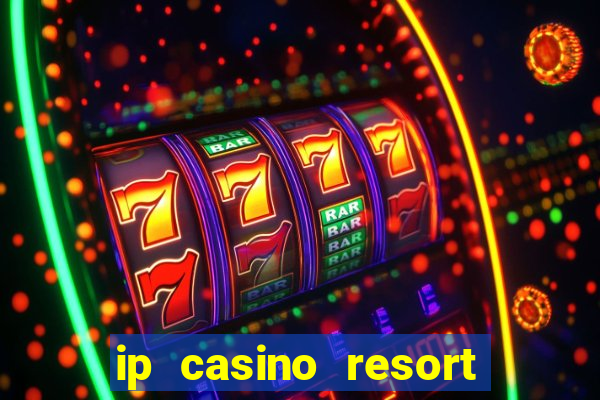 ip casino resort and spa biloxi mississippi