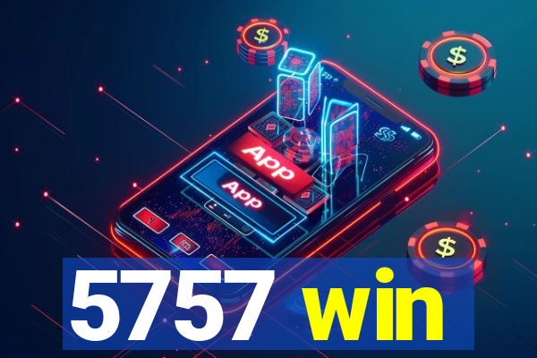 5757 win