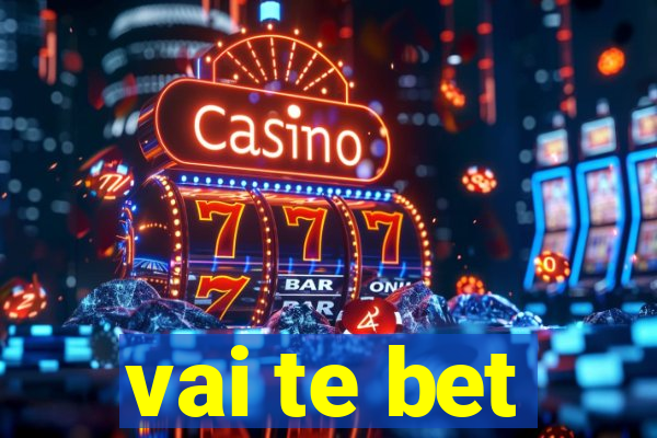 vai te bet