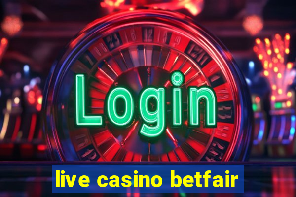 live casino betfair