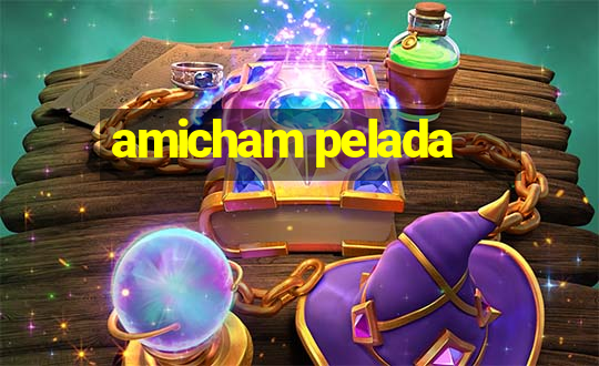 amicham pelada