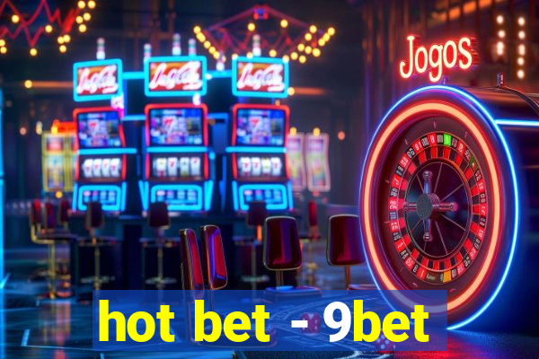 hot bet - 9bet