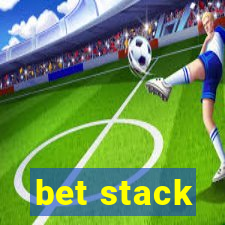 bet stack