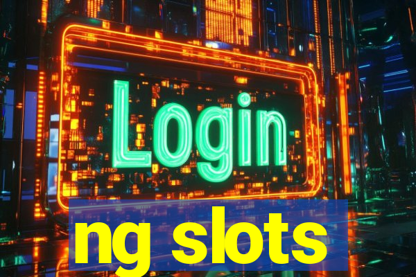 ng slots