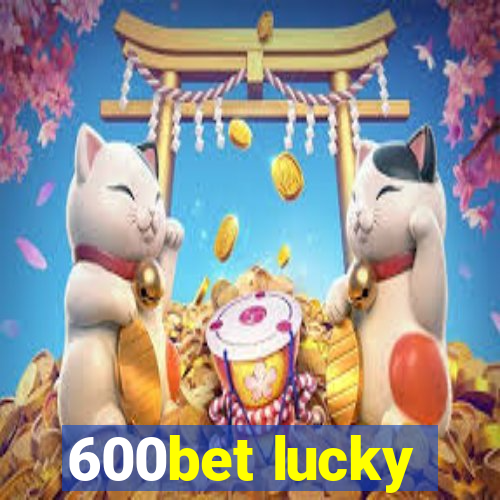 600bet lucky