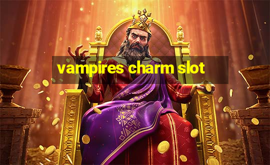 vampires charm slot