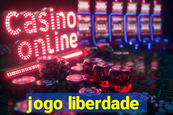 jogo liberdade