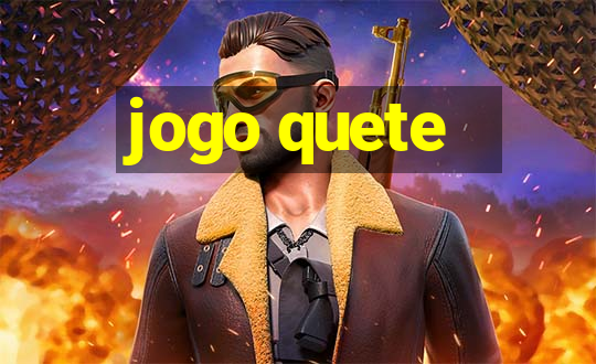 jogo quete