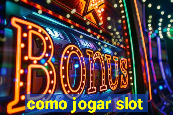 como jogar slot