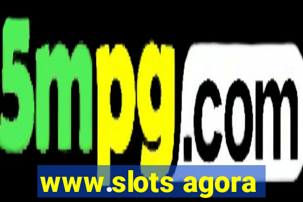 www.slots agora