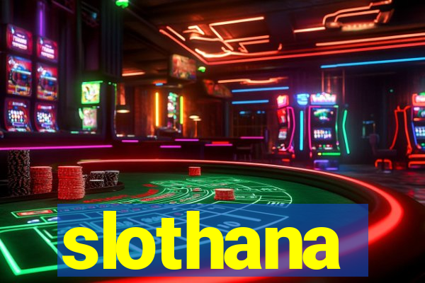 slothana