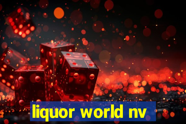 liquor world nv