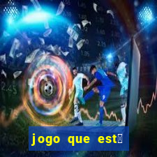 jogo que est谩 dando dinheiro