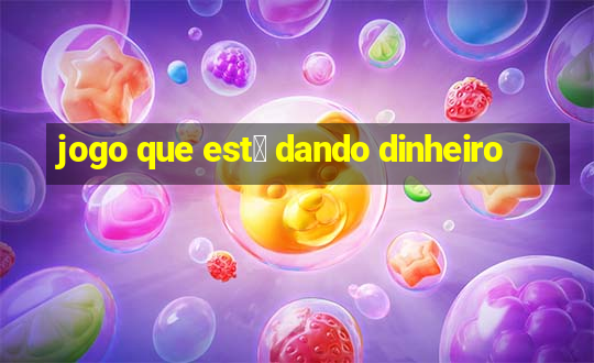 jogo que est谩 dando dinheiro