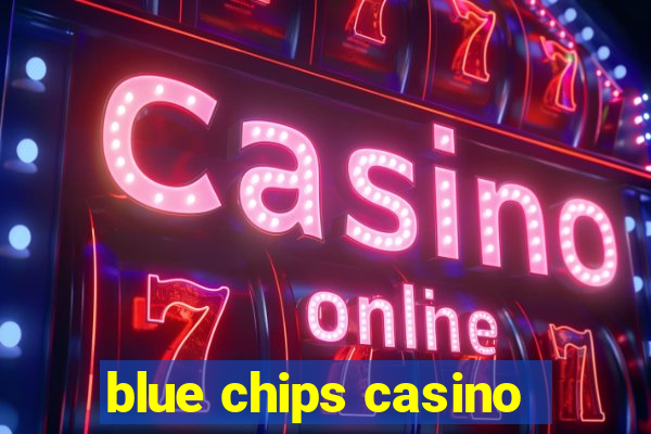 blue chips casino