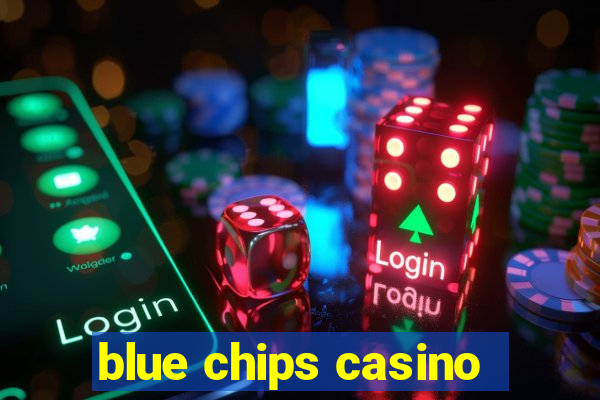 blue chips casino