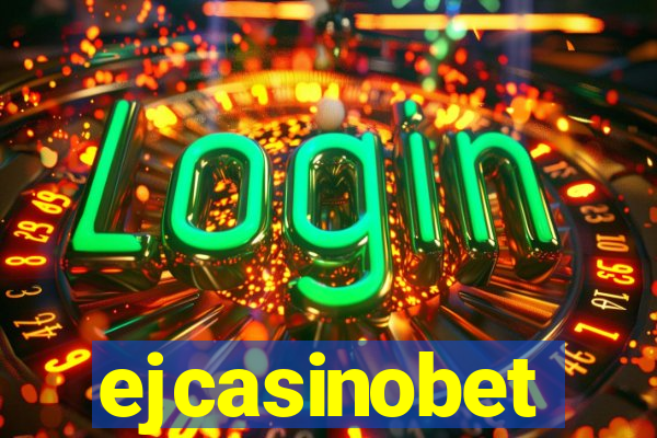 ejcasinobet