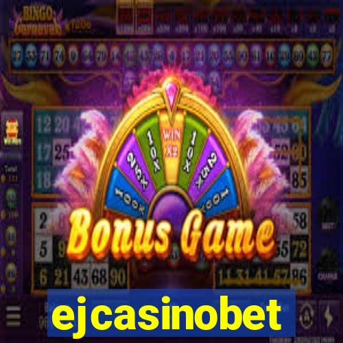 ejcasinobet