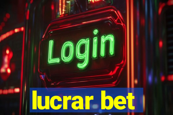 lucrar bet