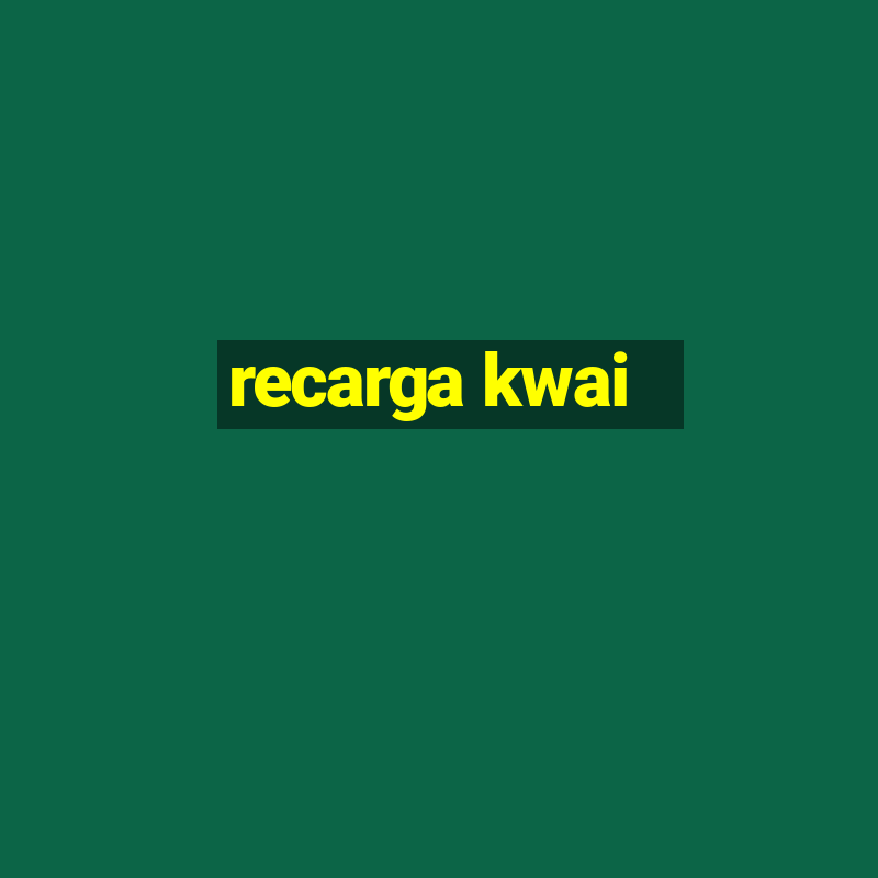 recarga kwai